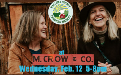 Feb. 12 – Wallowa County Farmers Market Fundraiser at M. Crow